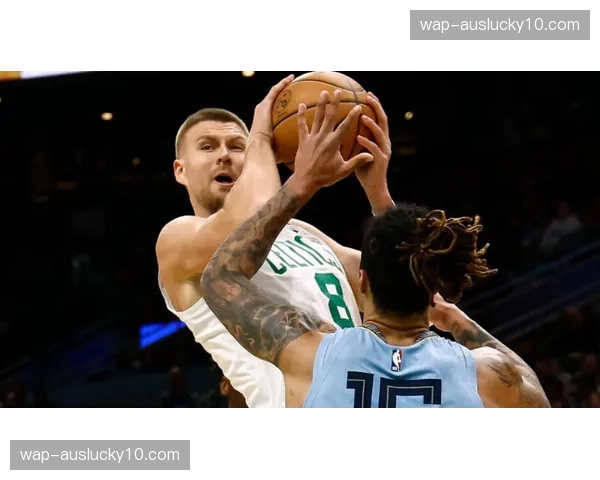 波尔津吉斯身体不适缺席 勇士内线高度与空间受影响